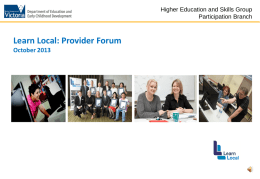 Higher Education and Skills Group Participation Branch  Learn Local: Provider Forum October 2013