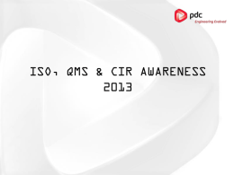 ISO, QMS & CIR AWARENESS  Objectives At the end of the training session, the team is expected to: •  Be aware, know, and understand.