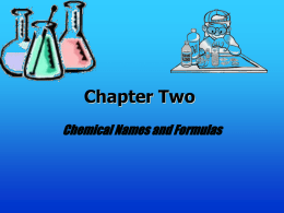 Chapter Two Chemical Names and Formulas   ' *Introduction to Chemical Bonding* ' • Every substance is either an element or a compound • A Compound.