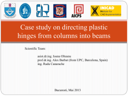 Case study on directing plastic hinges from columns into beams Scientific Team: asist.dr.ing.