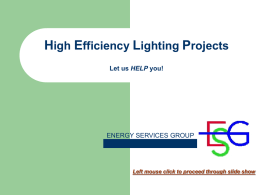 High Efficiency Lighting Projects Let us HELP you!  ENERGY SERVICES GROUP  Left mouse click to proceed through slide show   Direct Mail & Merchandise Co. From.