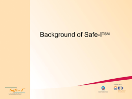 Background of Safe-ITSM   How it was started ?   Safe-I means “I am Safe”    SAFE-I a flagship program was started by BD India in        2008