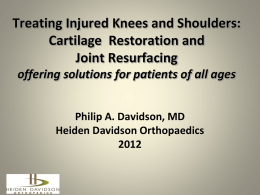 Treating Injured Knees and Shoulders: Cartilage Restoration and Joint Resurfacing offering solutions for patients of all ages Philip A.