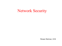 Network Security  Rizwan Rehman, CCS   Cryptography • • • • •  Introduction to Cryptography Substitution Ciphers Transposition Ciphers One-Time Pads Two Fundamental Cryptographic Principles   Need for Security  Some people who cause security problems and.