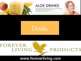 www.foreverliving.com   Forever Aloe Vera Gel™            Forever Living is committed to bringing you the best products.