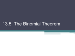 13.5 The Binomial Theorem   There are several theorems and strategies that allow us to expand binomials raised to powers such as (x.