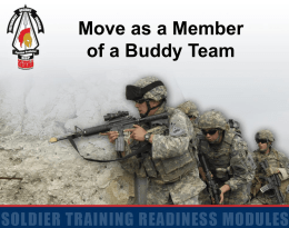 Move as a Member of a Buddy Team   Terminal Learning Objective Action: Move as a Member of a Buddy Team Conditions: Given a classroom.