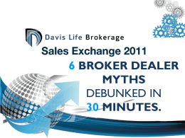 6 BROKER DEALER MYTHS DEBUNKED IN 30 MINUTES.   David Hoff CLU, ChFC, CFP Owner  First Heartland Capital, Inc.   MYTH #1: ALL BROKER DEALERS ARE OWNED BY LARGE COMPANIES SO…WHY DOES.