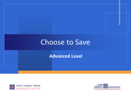 Choose to Save Advanced Level   2.4.1.G1  What is Saving?  Saving – accumulation of excess Results funds by intentionally in spending less than you earn  Savings – portion of income not spent on.