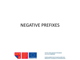 NEGATIVE PREFIXES NEGATIVE PREFIXES Which negative prefixes do you know?        undisiminiril- NEGATIVE PREFIXES What are the opposites of these words? Put them in the.