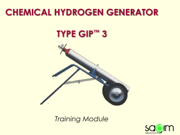 CHEMICAL HYDROGEN GENERATOR TYPE GIP™ 3  Training Module PROGRAMME DE FORMATION THEORY Design of the hydrogen generator Operating principle Hydrogen generator layout Safety, gas, installation instructions Use of.