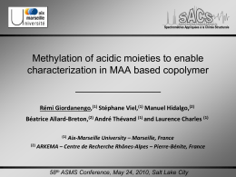 Methylation of acidic moieties to enable characterization in MAA based copolymer  Rémi Giordanengo,(1) Stéphane Viel,(1) Manuel Hidalgo,(2) Béatrice Allard-Breton,(2) André Thévand (1) and.