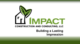 Building a Lasting Impression Mission Impact Construction is a missiondriven organization.