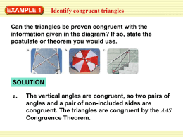 EXAMPLE 1  Identify congruent triangles  Can the triangles be proven congruent with the information given in the diagram? If so, state the postulate or.