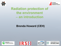 Brenda Howard (CEH)   Outline            Historical perspective – previous ICRP guidance Why this has changed - prime motivations International initiatives at the EC, IAEA, ICRP.