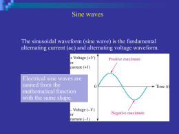 Sine waves  The sinusoidal waveform (sine wave) is the fundamental alternating current (ac) and alternating voltage waveform.  Electrical sine waves are named from the mathematical.