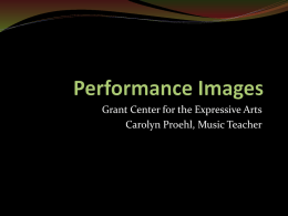 Grant Center for the Expressive Arts Carolyn Proehl, Music Teacher Grant Center for the Expressive Arts Carolyn Proehl, Music Teacher.