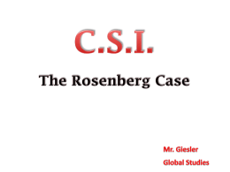 CASE FILE  The Rosenberg Case  The Rosenberg Trial is the sum of many stories: a story of betrayal, a love story, a spy story, a.
