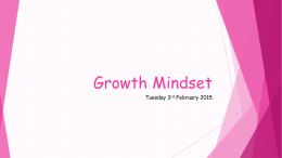 Growth Mindset Tuesday 3rd February 2015 Lifelong Learner  Social Being  A sense of self worth.