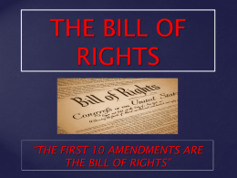 THE BILL OF RIGHTS  “THE FIRST 10 AMENDMENTS ARE THE BILL OF RIGHTS”   BILL OF RIGHTS  1st  “The right of the people to keep and bear arms shall.