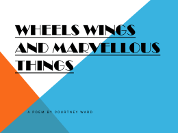 WHEELS WINGS AND MARVELLOUS THINGS  A POEM BY COURTNEY WARD   WHEELS WINGS AND MARVELLOUS THINGS   WHEELS WINGS AND MARVELLOUS THINGS   WHEELS WINGS AND MARVELLOUS THINGS   WHEELS WINGS AND MARVELLOUS THINGS   WHEELS WINGS.