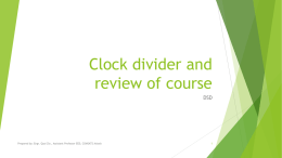 Clock divider and review of course DSD  Prepared by: Engr. Qazi Zia , Assistant Professor EED, COMSATS Attock.
