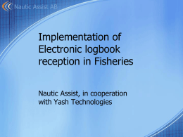 Nautic Assist AB  Implementation of Electronic logbook reception in Fisheries Nautic Assist, in cooperation with Yash Technologies.