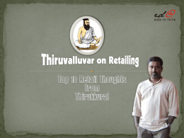  Thiruvalluvar (Tamil: திருவள்ளுவர்) is a celebrated  Tamil poet who wrote the Thirukkural, a work on ethics in Tamil literature.