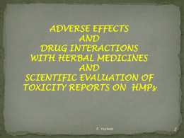 ADVERSE EFFECTS AND DRUG INTERACTIONS WITH HERBAL MEDICINES AND SCIENTIFIC EVALUATION OF TOXICITY REPORTS ON HMPs  E.