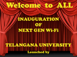 Welcome to ALL INAUGURATION OF NEXT GEN Wi-Fi TELANGANA UNIVERSITY Launched by   Smt. K. Kavitha garu Hon’ble Member of Parliament Nizamabad   Sri.