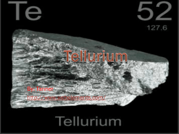 By: Tanner http://www.webelements.com/   A silvery-white structure Is Semi-metallic Has a melting point of 449.5 C Has a boiling point of 988 C  PHYSICAL PROPERTIES   Tellurium’s space group is P3121. It has a.