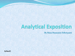 By Rina Husnaini Febriyanti  By Rina H.F.    What is analytical exposition?  Purpose of analytical exposition  Language features   Text Organization  Generic features.