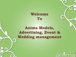 Welcome To  Anima Models, Advertising, Event & Wedding management   “Dream Creatively a multi-dimensional Marketing Services Organization, We know & understand that, catering to various  India is a price sensitive market. communication.