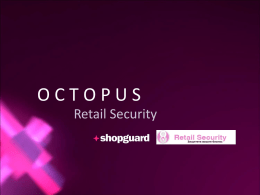 OCTOPUS Retail Security   Кои са ShopGuard? ShopGuard е унгарска компания, която е световен лидер в производството на системи за охрана на търговски площи. Компанията има.