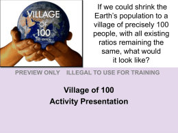 If we could shrink the Earth&rsquo;s population to a village of precisely 100 people, with all existing ratios remaining the same, what would it look like? PREVIEW.