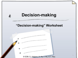 Decision-making “Decision-making” Worksheet  © EDB; D. Halpern, K. Ku, I. Ho, K.T.