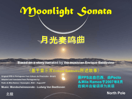 Moonlight Sonata  Based on a story narrated by the musician Enrique Baldovino  （基于音乐家Enrique Baldovino所述故事） Original PPS in Portuguese from Edison de Piracicaba -