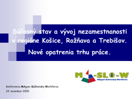 Súčasný stav a vývoj nezamestnanosti v regióne Košice, Rožňava a Trebišov. Nové opatrenia trhu práce.  Konferencia MAgyar SLOvensky Workforce 24.