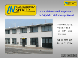 www.elektrotehnika-spekter.si info@elektrotehnika-spekter.si  Vrhovec Aleš s.p. Vrzdenec 11 B SI – 1354 Horjul Slovenija Tel: 01 7553 887 Fax: 01 7557 106