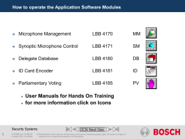How to operate the Application Software Modules    Microphone Management  LBB 4170  MM    Synoptic Microphone Control  LBB 4171  SM    Delegate Database  LBB 4180  DB    ID Card Encoder  LBB 4181  ID    Parliamentary Voting  LBB 4185  PV     User Manuals.