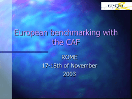 European benchmarking with the CAF ROME 17-18th of November1   Table of contents 1. CAF Diagnosis : identification of the improvement areas 2.