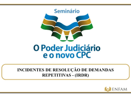 INCIDENTES DE RESOLUÇÃO DE DEMANDAS REPETITIVAS - (IRDR)   Aluisio Gonçalves de Castro Mendes Desembargador Federal.