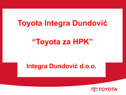 Toyota Integra Dundović “Toyota za HPK” Integra Dundović d.o.o.   The Toyota Way in Action  Stabilan globalni rast prodaje tijekom desetljeća Prodaja  vozila (M kom) 6420 Note: Excluding Hino and Daihatsu   Toyota.