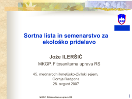 Sortna lista in semenarstvo za ekološko pridelavo Jože ILERŠIČ MKGP, Fitosanitarna uprava RS 45.