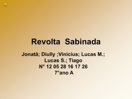Revolta Sabinada Jonatã; Diully ;Vinicius; Lucas M.; Lucas S.; Tiago N° 12 05 28 16 17 26 7°ano A   Introdução • A Sabinada foi uma revolta feita.