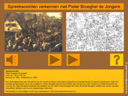 Spreekwoorden verkennen met Pieter Brueghel de Jongere  Een denkbeeldig dorp waar het wemelt van de mensen en dieren.