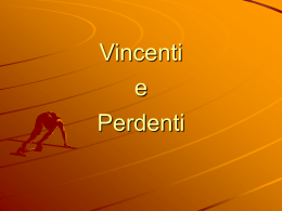 Vincenti e Perdenti Quando una persona vincente commette un errore, dice: “ho sbagliato“, e capisce la lezione.  Quando una persona perdente commette un errore, dice: “non.