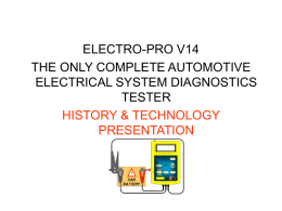 ELECTRO-PRO V14 THE ONLY COMPLETE AUTOMOTIVE ELECTRICAL SYSTEM DIAGNOSTICS TESTER HISTORY & TECHNOLOGY PRESENTATION    THE EVOLUTIONARY CHAIN OF BATTERY TESTING TECHNOLOGIES 1.