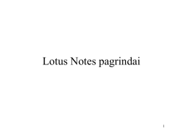 Lotus Notes pagrindai   • • • •  Duomenų bazės Darbas su dokumentais Lotus paštas Lotus kalendorius   3   4   5   Dokumento kūrimas • Vartotojo ID – tai failas, kuris vienareikšmiškai identifikuoja Notes vartotoją. • Slaptažodis – užtikrina,