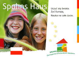 Uczyć się świata. Żyć Europą. Nauka na całe życie.   Co oferujemy dzieciom  Dzieci  „Chętnie spędzam tutaj czas sam na sam ze sobą”  Spohns Haus Ekologiczna Zielona.